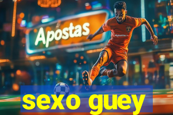 sexo guey